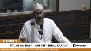 MTUME NA SIASA  SHEIKH ASHBAL KARAMA amp LUQMAAN MAHMOUD  AL IHSAAN PODCAST [upl. by Eatnod]