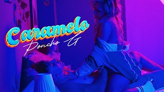 Poncho G  Caramelo Video Oficial [upl. by Trabue]