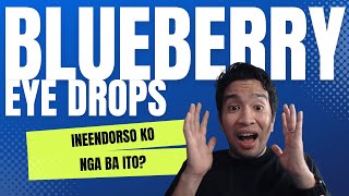 INEENDORSO KO BA ANG BLUEBERRY EYE DROPS [upl. by Matuag]