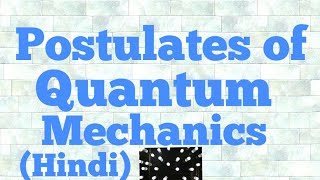 postulates of quantum mechanics in hindi [upl. by Fakieh]