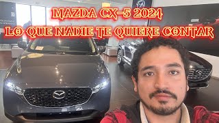 LO QUE NADIE TE QUIERE CONTAR DEL NUEVO MAZDA CX5 2024 [upl. by Epolenep194]