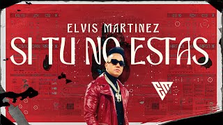 Elvis Martinez  Si Tu No Estas Visualizer  Audio Oficial [upl. by Yevol]