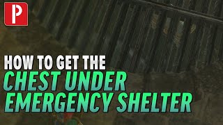 How to Get the Treasure Chest Under Emergency Shelter in Zelda Tears of the Kingdom [upl. by Anna864]