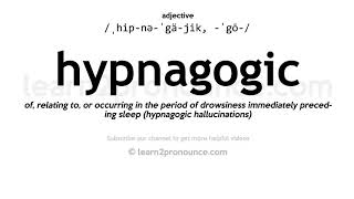 Pronunciation of Hypnagogic  Definition of Hypnagogic [upl. by Song]