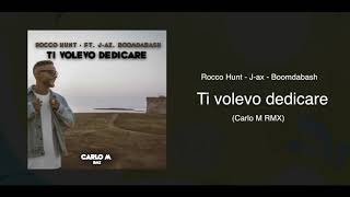 Rocco Hunt  Ti volevo dedicare ft JAX Boomdabash Carlo M Remix [upl. by Ximena773]