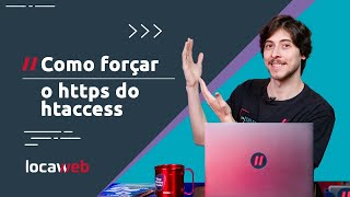 Como forçar o HTTPS através do HTACCESS  Locaweb [upl. by Oivlis]