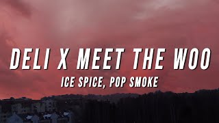 Ice Spice Pop Smoke  Deli X Meet the Woo TikTok Mashup Lyrics [upl. by Arron621]