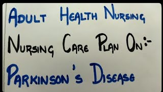 Nursing care plan on Parkinsons disease BScN and GNM medical surgical nursingnursing NCP [upl. by Hobbs]