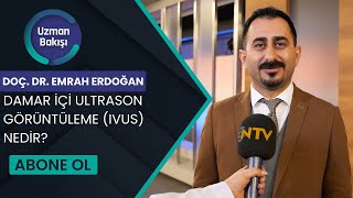 NTV UZMAN BAKISI  DAMAR İÇİ ULTRASON IVUS  DOÇDR EMRAH ERDOGAN  9 MART [upl. by Arannahs]