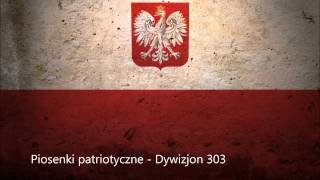 Piosenki patriotyczne  Dywizjon 303  Marsz lotników Dywizjonu 303 [upl. by Ardnekal]