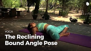 Learn the Reclining Bound Angle Pose  Supta Baddha Konasana  Yoga [upl. by Yerfdog]