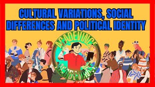 Cultural Variations Social Differences and Political Identity [upl. by Ecarg402]