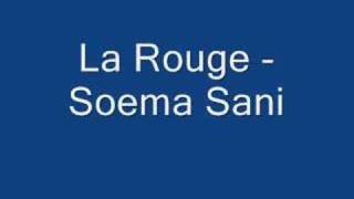 La Rouge  Soema Sani [upl. by Agiaf460]