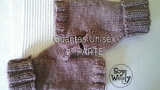 Teje tus primeros Guantes Unisex a medida 2ª PARTE [upl. by Cherianne]