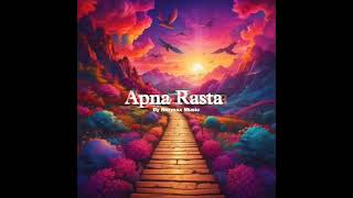 Apna Rasta  NormaxMusic [upl. by Eeram723]