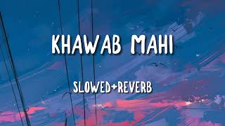 KHAWAB MAHISHAFULLAH KHANSLOWEDREVERBJAWADEDITS [upl. by Allac738]