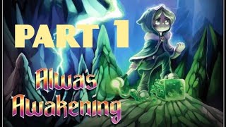 Alwas Awakening Walkthrough Part 1 [upl. by Belding]