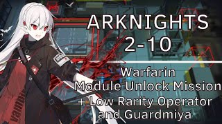 【Arknights】210  Warfarin Module Unlock Mission  Low Rarity Operators and Guardmiya [upl. by Yerot]