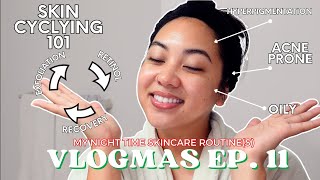 SKIN CYCLING 101 My Night Time Skincare Routines  VERY EXTRA  VLOGMAS EP 11 [upl. by Nicoli]