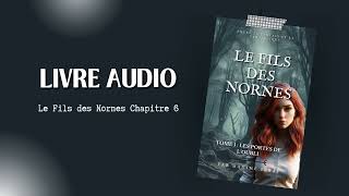 Chapitre 6 le fil des Nornes Tome 1  Ma non Petit Amie livreaudiogratuit livreaudiofrancais [upl. by Hooke518]