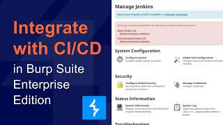 How to integrate Burp Suite Enterprise Edition with your CICD platform [upl. by Ynottirb]