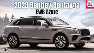 2023 Bentley Bentayga EWB Azure Luxury SUV [upl. by Gairc]