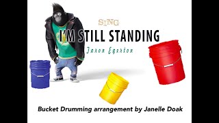 Im Still Standing bucket drumming from Sing [upl. by Hnilym]