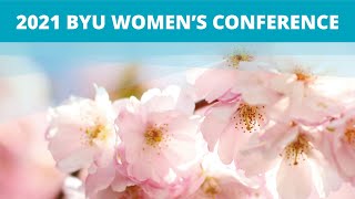 2021 BYU Womens Conference [upl. by Naz63]