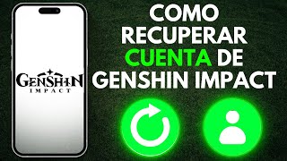 Cómo recuperar la cuenta de Genshin Impact Paso a paso [upl. by Brosy12]