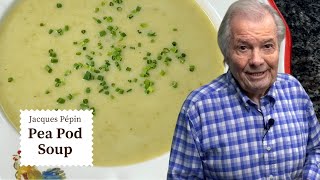 Comforting Pea Pod Soup  Jacques Pépin Cooking at Home  KQED [upl. by Elamaj647]