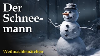 Weihnachtsmärchen für die ganze Familie • Der Schneemann von Manfred Kyber • Hörbuch [upl. by Gnen]