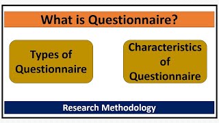 What is Questionnaire Types of QuestionnaireCharacteristics of Questionnaire [upl. by Solakcin]