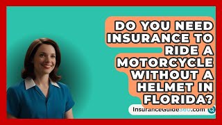 Do You Need Insurance to Ride a Motorcycle Without a Helmet in Florida  InsuranceGuide360com [upl. by Asum270]