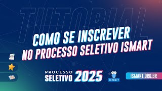 Como se inscrever no Processo Seletivo Ismart 2025 [upl. by Campagna]