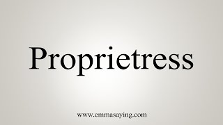 How To Say Proprietress [upl. by Dorej]