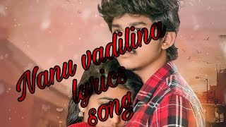 nanu vadilina lyrics song telugu [upl. by Loring827]