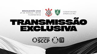 TRANSMISSÃO  Corinthians x América Mineiro  Campeonato Brasileiro Feminino [upl. by Maisel]