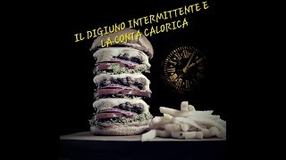 Il Digiuno Intermittente e lImportanza Della Conta Calorica [upl. by Adnavoj]