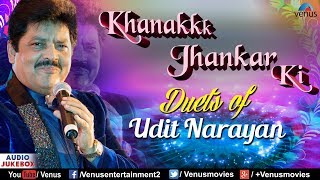 Duets Of Udit Narayan  Khanak Jhankar Ki  JHANKAR BEATS  90s Songs Collection  Jukebox [upl. by Meer398]