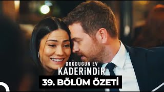 Doğduğun Ev Kaderindir 39 Bölüm Özeti [upl. by Anileba]