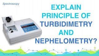 Explain Principle of Turbidimetry and Nephelometry  Analytical Chemistry [upl. by Drazze]