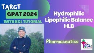 Hydrophilic Lipophilic Balance  HLB Value  Target GPAT 2024 with KCL Tutorial [upl. by Eey]