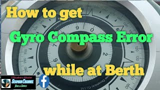 How to get gyro compass error while at berth [upl. by Marietta]