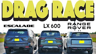 2023 Range Rover vs Lexus LX600 vs Cadillac Escalade 600 Heavy Drag and Roll Race [upl. by Dobb]