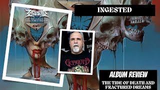 Ingested  The Tide of Death and Fractured Dreams Album Review [upl. by Laehplar410]