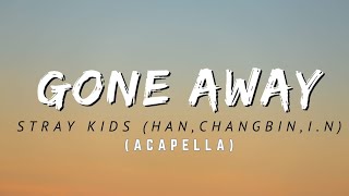 Gone Away  Stray Kids  Han Changbin IN   Acapella Romanized Lyrics [upl. by Favian997]