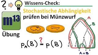 Stochastische Abhängigkeit bei Münzwurf prüfen bedingte Wahrscheinlichkeit Übung [upl. by Meibers]