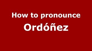 How to pronounce Ordóñez Colombian SpanishColombia  PronounceNamescom [upl. by Hesketh]