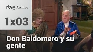 Don Baldomero y su gente Capítulo 03  RTVE Archivo [upl. by Weatherley]