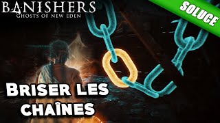 Briser les chaînes  Une lueur dans les ténèbres Solution  Banishers Ghosts of New Eden [upl. by Kenwee]